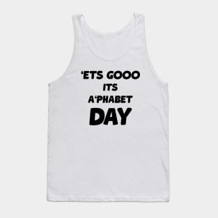 FUNNY lets go its ALPHABET DAY OR NO '' L '' DAY Tank Top